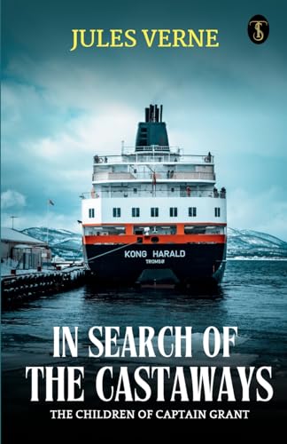 In Search Of The Castaways The Children Of Captain Grant