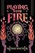 Playing with Fire (Defenders of Victory, #1)