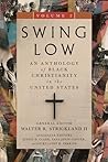 Swing Low, volume 2: An Anthology of Black Christianity in the United States (Volume 2) (Swing Low Set) Swing Low, volume 2: An Anthology of Black Christianity in the United States (Volume 2) (Swing Low Set)
