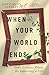 When Your World Ends: God's...