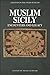 Muslim Sicily: Encounters and Legacy (Advances in the Study of Islam)