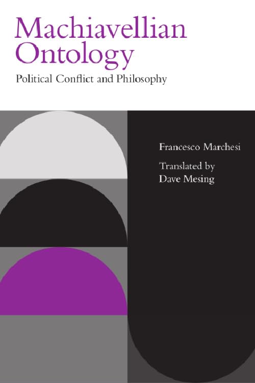 Machiavellian Ontology: Political Conflict and Philosophy (Incitements)