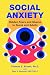 Social Anxiety by Thomas E. Brown