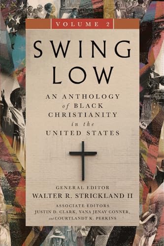 Swing Low, volume 2: An Anthology of Black Christianity in the United States (Swing Low Set)