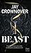 Beast: La romance new adult délicieusement inquiétante de Jay Crownover enfin disponible en poche !