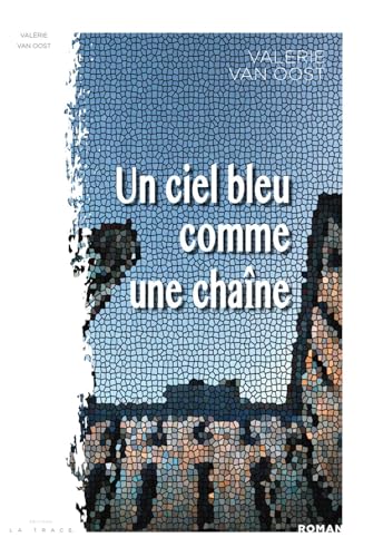 Le ciel bleu comme une chaine (Paperback)