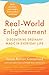 Real-World Enlightenment: Discovering Ordinary Magic in Everyday Life