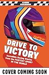 Drive to Victory:...