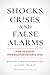 Shocks, Crises, and False Alarms: How to Assess True Macroeconomic Risk