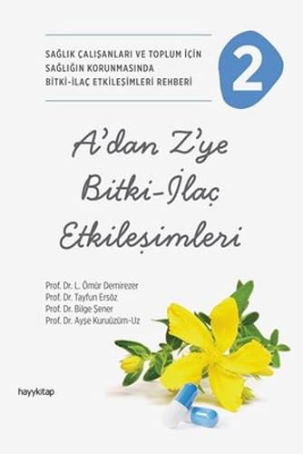 A’dan Z’ye Bitki-İlaç Etkileşimleri-2 (Paperback)