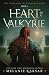 Heart of a Valkyrie (The Vinland to Valhalla Saga)