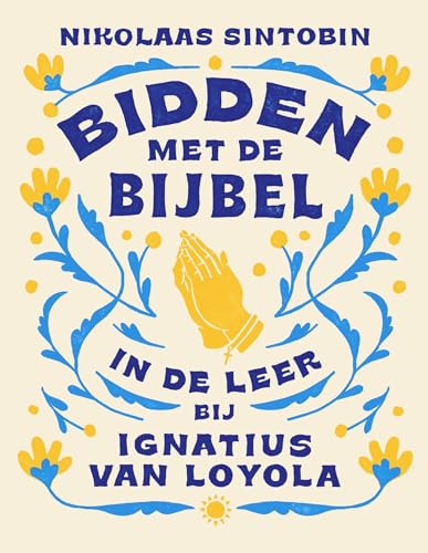 Bidden met de Bijbel: In de leer bij Ignatius van Loyola (Dutch Edition)