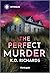 The Perfect Murder by K.D. Richards