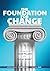 The Foundation for Change: ...