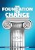 The Foundation for Change: Focusing on the Four Pillars of a PLC at Work® (Build the foundation for successful school improvement.)