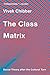 The Class Matrix: Social Theory after the Cultural Turn