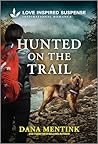 Hunted on the Trail by Dana Mentink