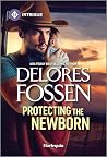 Protecting the Newborn: A Law Enforcement Suspense Romance (Saddle Ridge Justice Book 2)