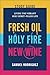 Fresh Oil, Holy Fire, New W...