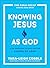 Knowing Jesus as God by Tara-Leigh Cobble