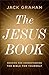 The Jesus Book: Reading and Understanding the Bible for Yourself