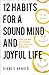12 Habits for a Sound Mind and Joyful Life: Your Road Map to Overcome Daily Stresses and Messes