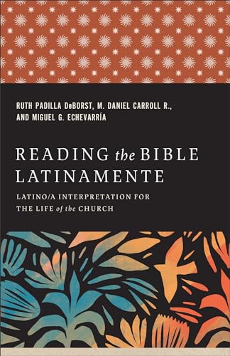 Reading the Bible Latinamente: Latino/a Interpretation for the Life of the Church (Paperback)