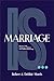Marriage Is . . .: Discover...