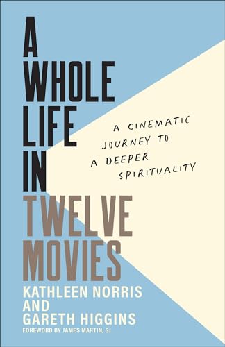 A Whole Life in Twelve Movies: A Cinematic Journey to a Deeper Spirituality (Paperback)