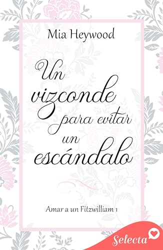 Un vizconde para evitar un escándalo (Amar a un Fitzwilliam 1) (Spanish Edition)