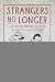 Strangers No Longer by Sergio M. Gonzalez