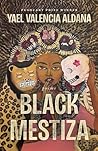 Black Mestiza by Yael Valencia Aldana