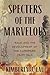 Specters of the Marvelous by Kimberly J. Lau
