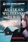 Alaskan Wilderness Peril by Beth  Carpenter