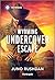Wyoming Undercover Escape (Cowboy State Lawmen: Duty and Honor, 3)