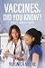 Vaccines, Did You Know? by Veronica Moore