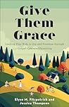 Give Them Grace: ...