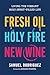 Fresh Oil, Holy Fire, New W...