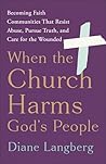 When the Church Harms God's People: Becoming Faith Communities That Resist Abuse, Pursue Truth, and Care for the Wounded Book cover for When the Church Harms God's People: Becoming Faith Communities That Resist Abuse, Pursue Truth, and Care for the Wounded