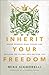 Inherit Your Freedom: Break Generational Curses and Reclaim the Future God Has for You