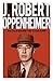 J. Robert Oppenheimer: The ...