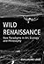 Wild Renaissance: New Paradigms in Art, Ecology and Philosophy