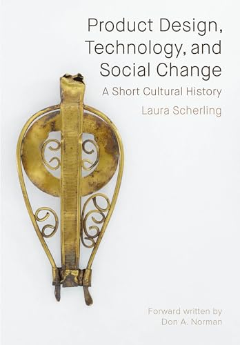 Product Design, Technology, and Social Change: A Short Cultural History (Paperback)