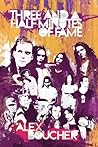 Three And A Half Minutes of Fame by Alex  Boucher