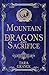 Mountain of Dragons and Sacrifice (Sacrificed Hearts)
