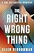 The Right Wrong Thing (The Dot Meyerhoff Mysteries Book 2)