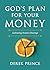 God's Plan for Your Money: Cultivating Heaven's Blessings