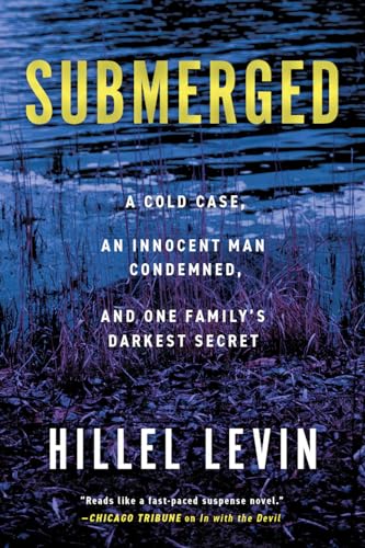 Submerged: How a Cold Case Condemned an Innocent Man to Hide a Family's Darkest Secret (Hardcover)