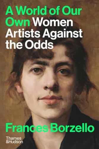 A World of Our Own: Women Artists Against the Odds (Hardcover)