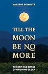 Till the Moon Be ...
